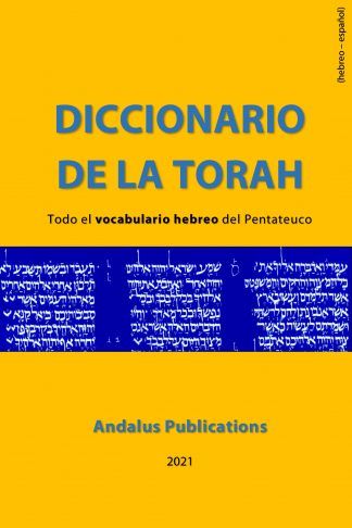 Diccionario de la Torah (hebreo – español) Todo el vocabulario hebreo del pentateuco