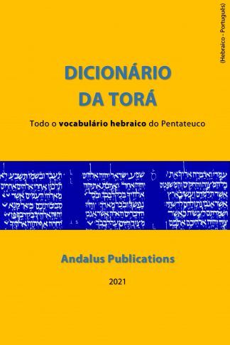 Dicionário da Torá (hebraico - português) Todo o vocabulário hebraico do Pentateuco