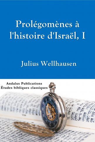 Prolégomènes à l'histoire d'Israël Vol. I (Traduit)