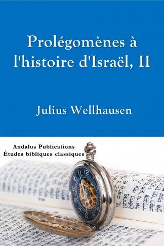 Prolégomènes à l'histoire d'Israël Vol. II (Traduit)