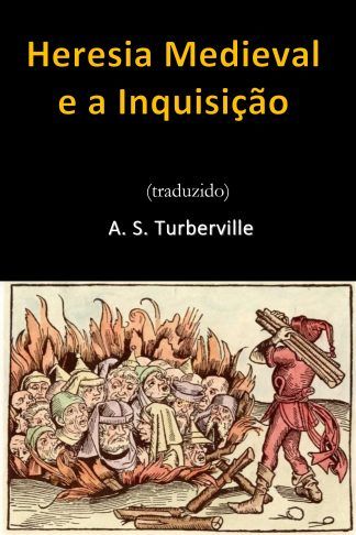 Heresia Medieval e a Inquisição