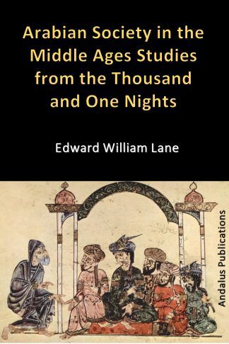 Arabian Society in the Middle Ages Studies from the Thousand and One Nights