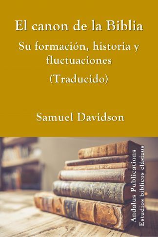 El canon de la Biblia, Su formación, historia y fluctuaciones