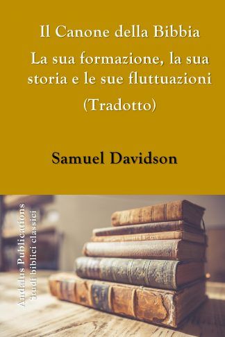 Il Canone della Bibbia La sua formazione, la sua storia e le sue fluttuazioni