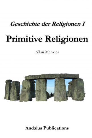 Geschichte der Religionen I, Primitive Religionen