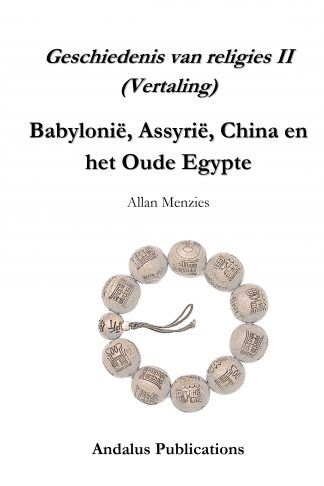 Geschiedenis van religies II, Babylonië, Assyrië, China en het Oude Egypte