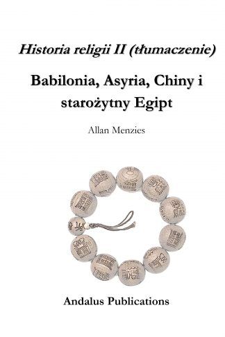 Historia religii II, Babilonia, Asyria, Chiny i starożytny Egipt