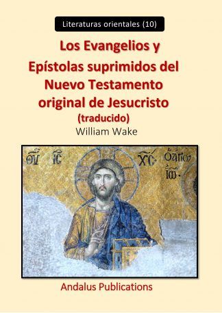 Los Evangelios y Epístolas suprimidos del Nuevo Testamento original de Jesucristo