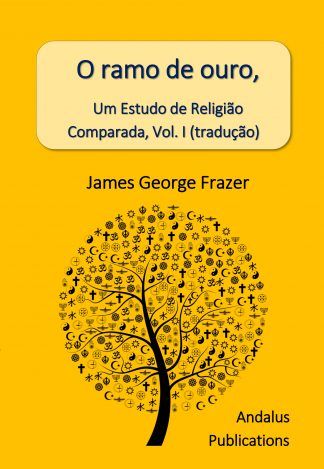 O ramo de ouro, Um Estudo de Religião Comparada I