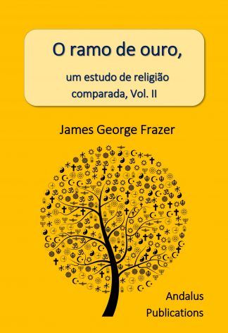O ramo de ouro, um estudo de religião comparada II