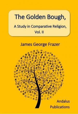 The Golden Bough, A Study in Comparative Religion II