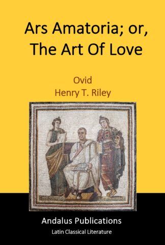 Ars Amatoria; or, The Art Of Love