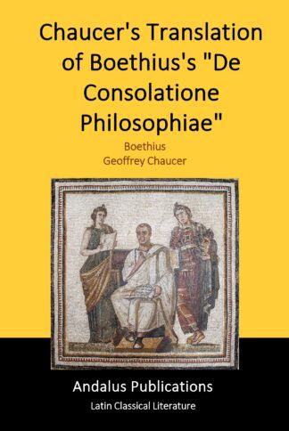 Chaucer's Translation of Boethius's "De Consolatione Philosophiae"