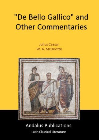 "De Bello Gallico" and Other Commentaries