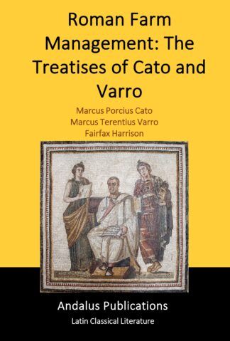 Roman Farm Management: The Treatises of Cato and Varro