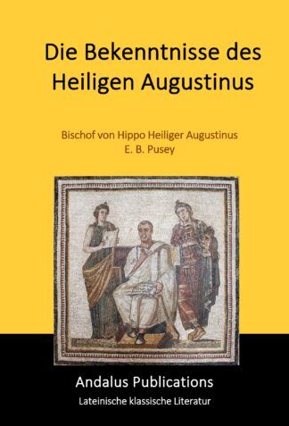 Die Bekenntnisse des Heiligen Augustinus