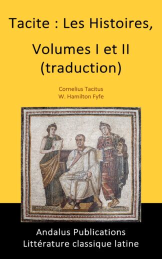 Tacite : Les Histoires,    Volumes I et II (traduction)